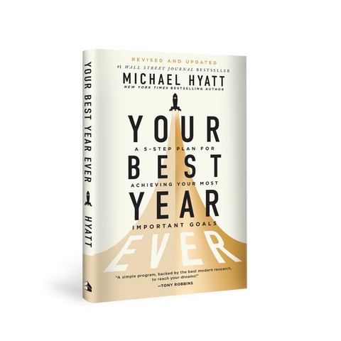 Your Best Year Ever: A 5-Step Plan for Achieving Your Most Important Goals