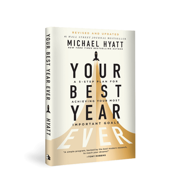 Your Best Year Ever: A 5-Step Plan for Achieving Your Most