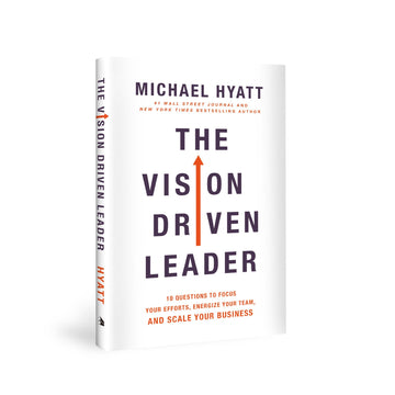 The Vision Driven Leader: 10 Questions to Focus Your Efforts, Energize Your Team, and Scale Your Business - Full Focus