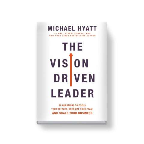 The Vision Driven Leader: 10 Questions to Focus Your Efforts, Energize Your Team, and Scale Your Business - Full Focus