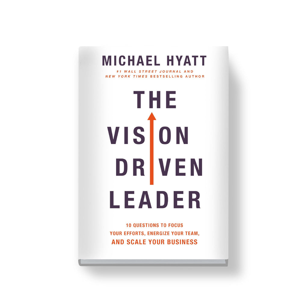 The Vision Driven Leader: 10 Questions to Focus Your Efforts, Energize Your Team, and Scale Your Business - Full Focus